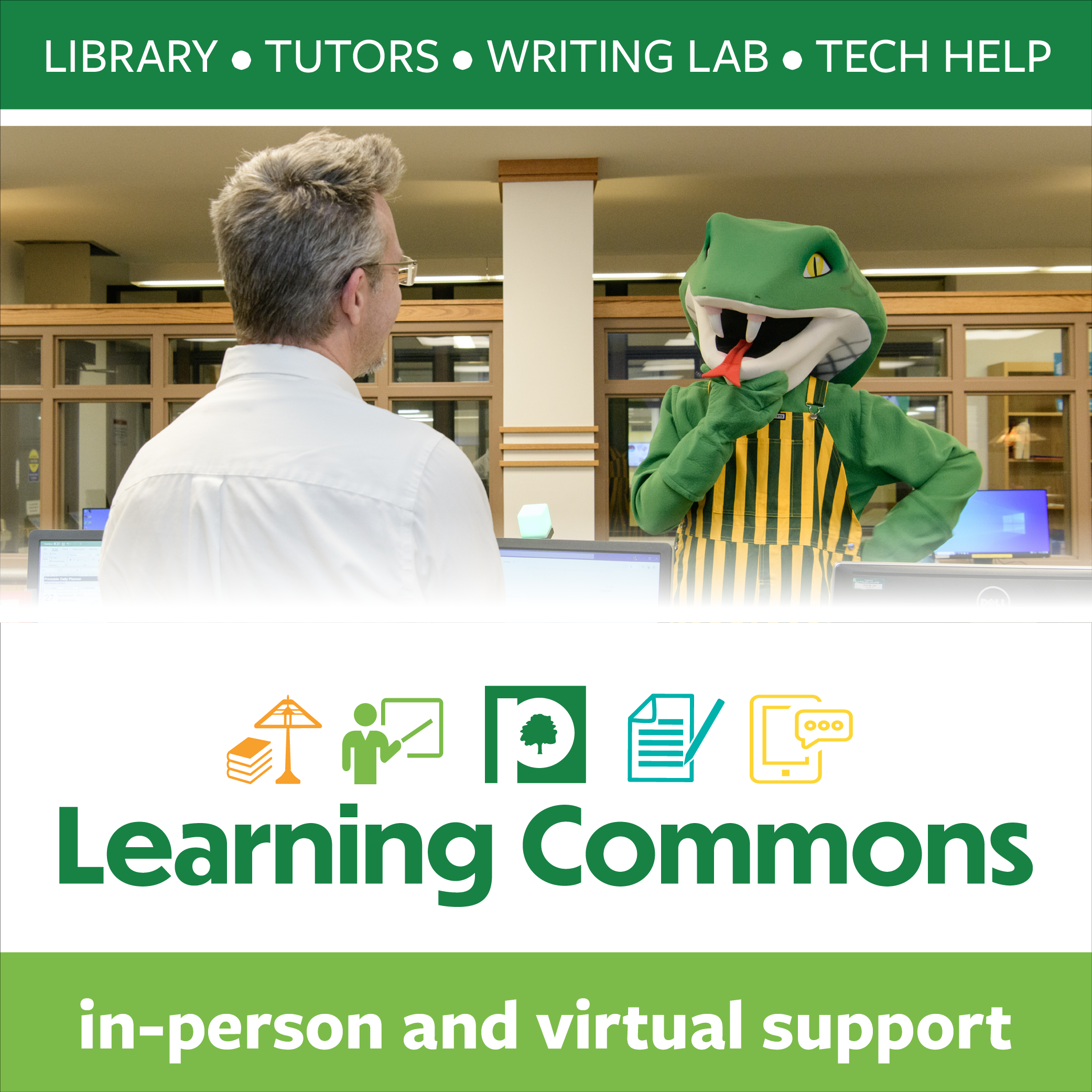 Visit the Learning Commons for library, tutoring, writing lab, and tech help.